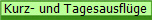 Kurz- und Tagesausfl�ge